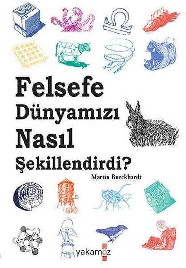 Felsefe Dünyamızı Nasıl Şekillendirdi? - Yakamoz Yayınları - Image 1