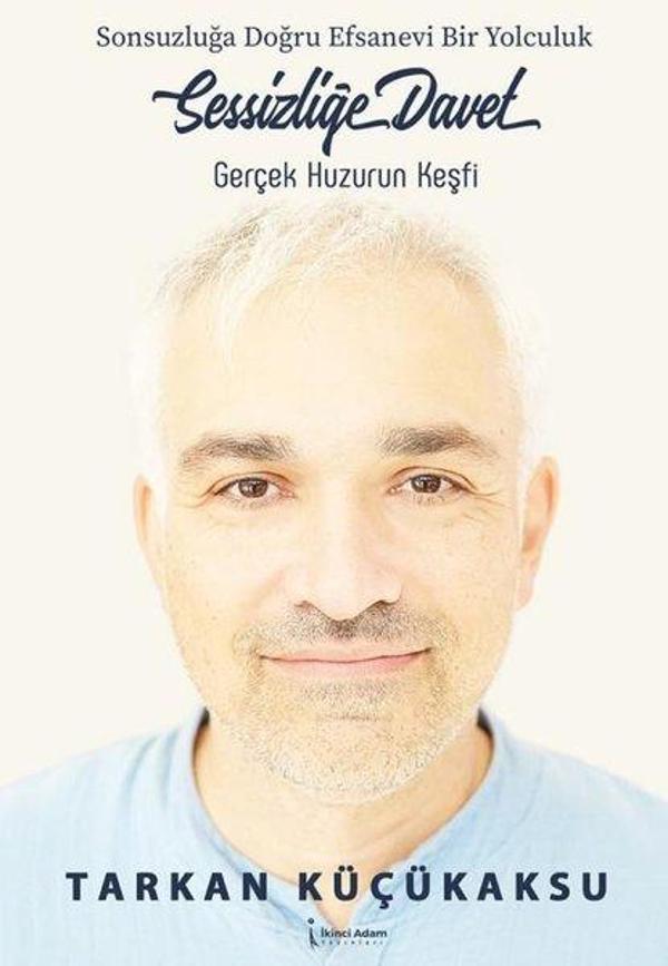 Sessizliğe Davet: Gerçek Huzurun Keşfi - Sonsuzluğa Doğru Efsanevi Bir Yolculuk - İkinci Adam Yayınları - Image 1
