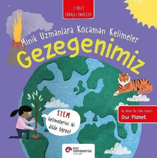 Gezegenimiz - Minik Uzmanlara Kocaman Kelimeler - 2 Dilli Türkçe - İngilizce - Koç Üniversitesi Yayınları - Image 1