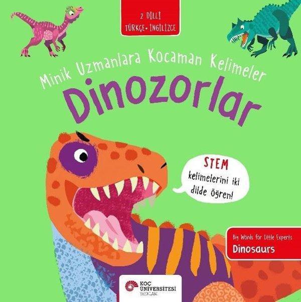 Dinozorlar - Minik Uzmanlara Kocaman Kelimeler - 2 Dilli Türkçe - İngilizce - Koç Üniversitesi Yayınları - Image 1