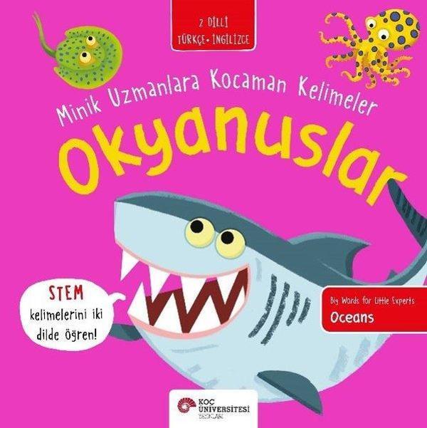 Okyanuslar - Minik Uzmanlara Kocaman Kelimeler - 2 Dilli Türkçe - İngilizce - Koç Üniversitesi Yayınları - Image 1
