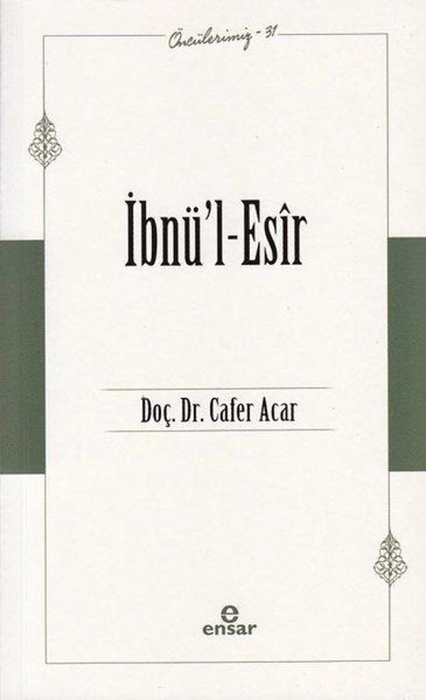 İbnü'l-Esir - Öncülerimiz 31 - Ensar Neşriyat - Image 1