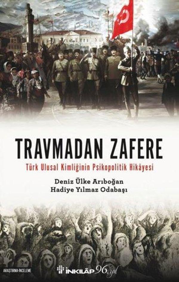 Travmadan Zafere - Türk Ulusal Kimliğinin Psikopolitik Hikayesi - İnkılap Kitabevi Yayınevi - Image 1
