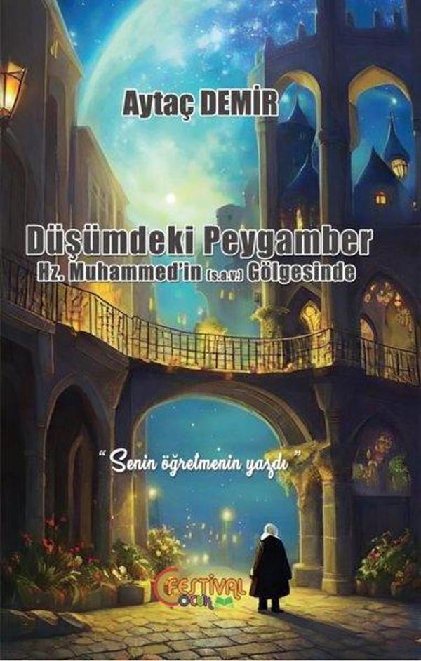 Düşümdeki Peygamber - Hz. Muhammed'in (s.a.v) Gölgesinde - Festival Çocuk - Image 1