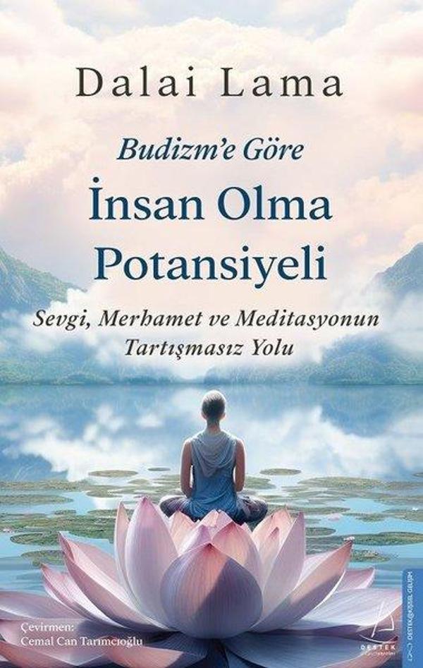 Budizm'e Göre İnsan Olma Potansiyeli - Sevgi Merhamet ve Meditasyonun Tartışmasız Yolu - Destek Yayınları - Image 1