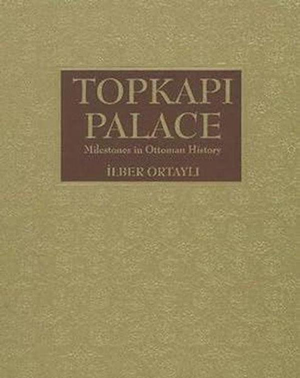 Mekanlar ve Olaylarıyla Topkapı Sarayı - Kaynak Kültür Yayınları - Image 1