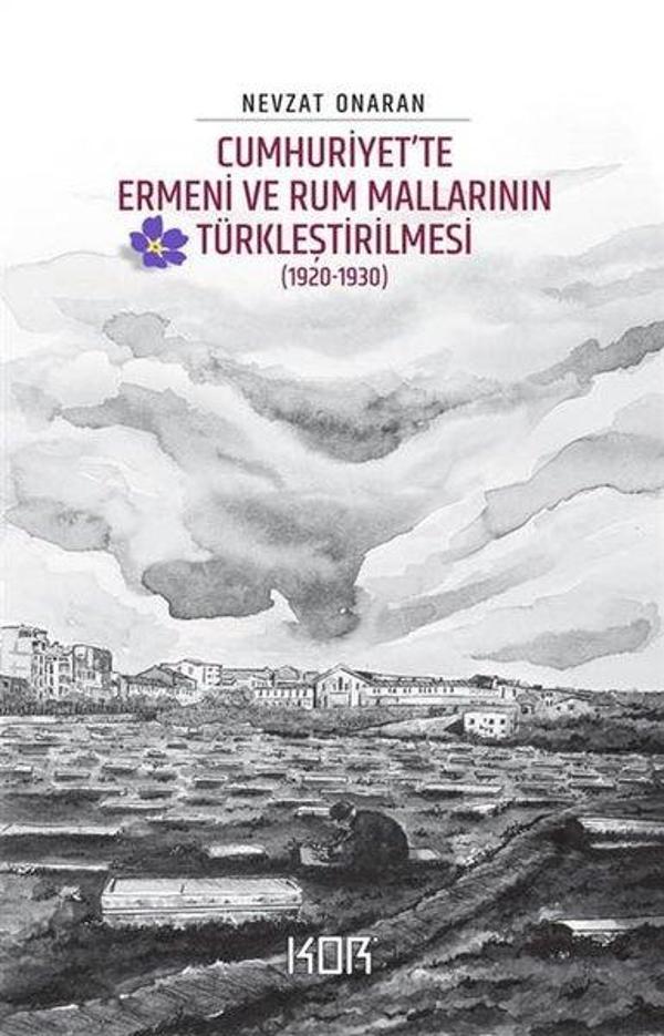 Cumhuriyet'te Ermeni ve Rum Mallarının Türkleştirilmesi 1920 - 1930 - Kor Kitap - Image 1