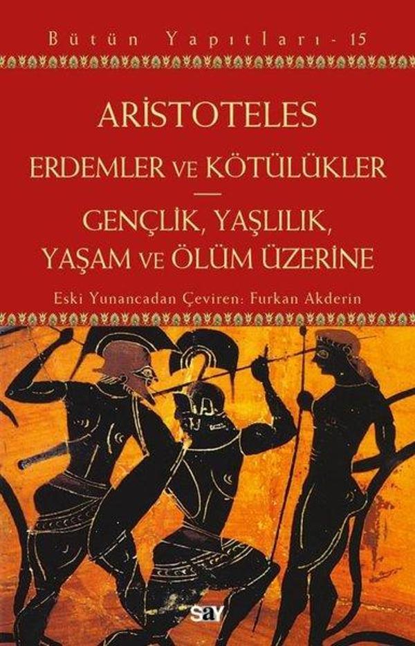 Erdemler ve Kötülükler - Gençlik, Yaşlılık, Yaşam ve Ölüm Üzerine - Bütün Yapıtları 15 - Say Yayınları - Image 1