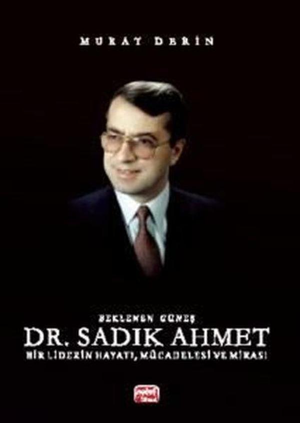 Beklenen Güneş Dr. Sadık Ahmet: Bir Liderin Hayatı Mücadelesi ve Mirası - Nobel Bilimsel Eserler - Image 1