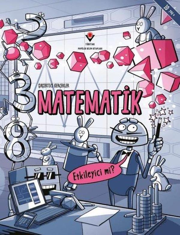 Şaşırtıcı Gerçekler Matematik - Etkileyici mi? - Tübitak Yayınları - Image 1