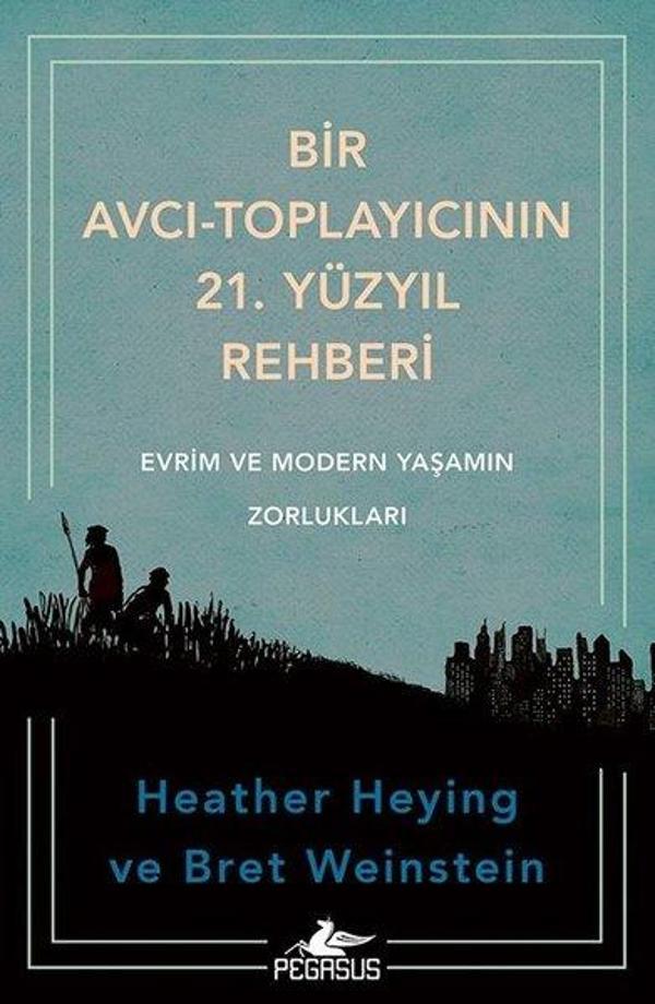 Bir Avcı - Toplayıcının 21. Yüzyıl Rehberi - Evrim ve Modern Yaşamın Zorlukları - Pegasus Yayınevi - Image 1