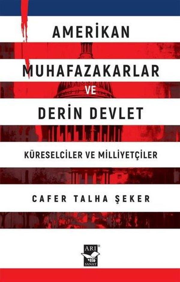 Amerikan Muhafazakarlar ve Derin Devlet - Küreselciler ve Milliyetçiler - Arı Sanat Yayınevi - Image 1