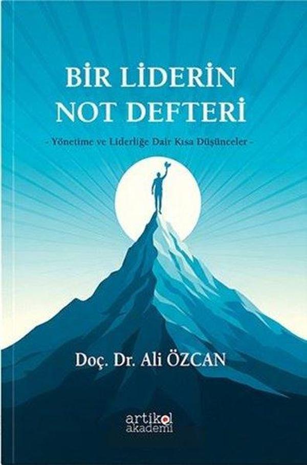 Bir Liderin Not Defteri - Yönetime ve Liderliğe Dair Kısa Düşünceler - Artikel Akademi - Image 1