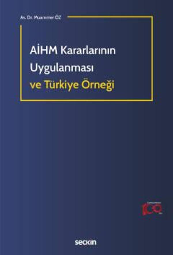 AİHM Kararlarının Uygulanması ve Türkiye Örneği Dr. Muammer Öz 1. Baskı, Eylül 2023 - Seçkin Yayıncılık - Image 1