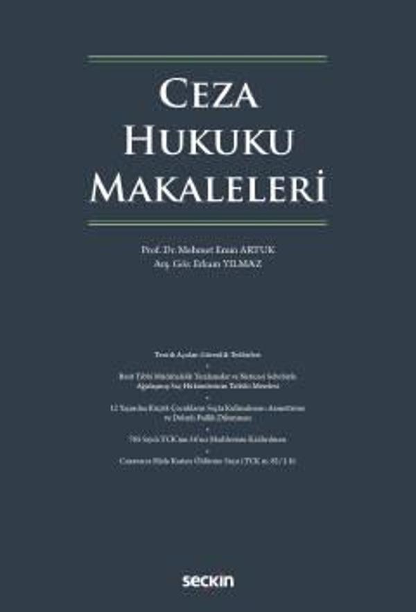 Ceza Hukuku Makaleleri Prof. Dr. Mehmet Emin Artuk, Arş. Gör. Erkam Yılmaz Ekim 2022 / 1. Baskı - Seçkin Yayıncılık - Image 1