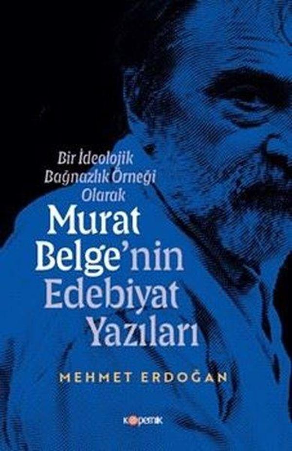 Bir İdeolojik Bağnazlık Örneği Olarak Murat Belge'nin Edebiyat Yazıları - Kopernik Kitap - Image 1