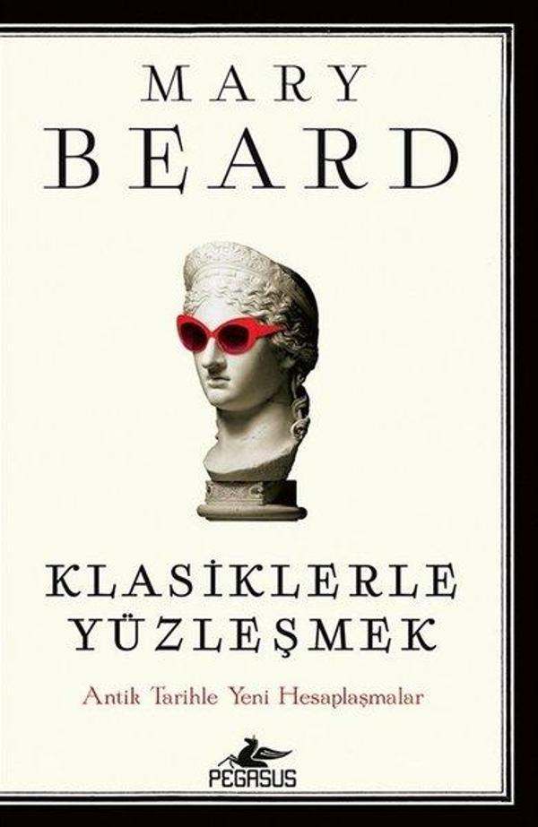 Klasiklerle Yüzleşmek: Antik Tarihle Yeni Hesaplaşmalar - Pegasus Yayınevi - Image 1