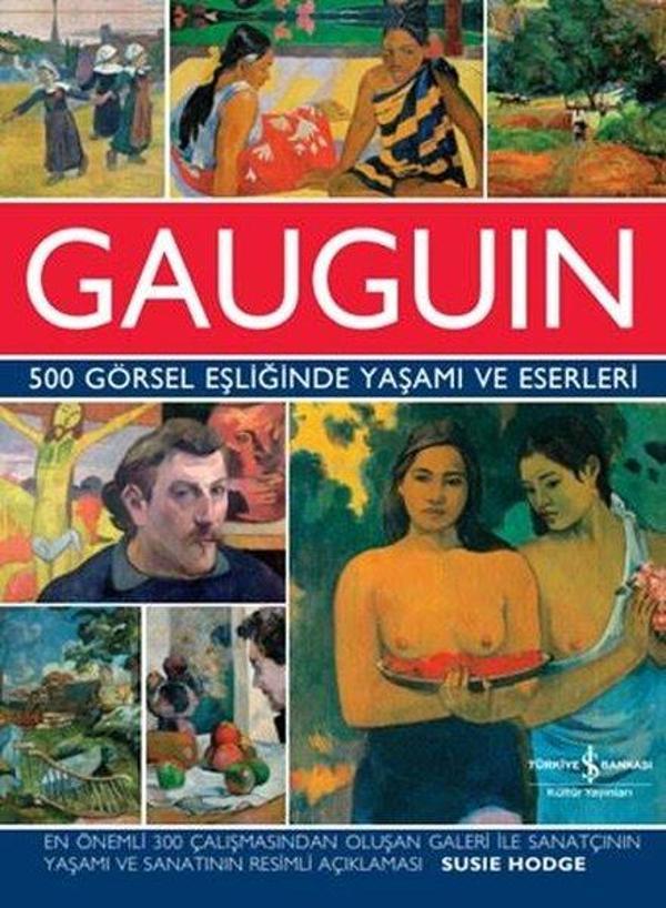 Gauguin - 500 Görsel Eşliğinde Yaşamı ve Eserleri - İş Bankası Kültür Yayınları - Image 1