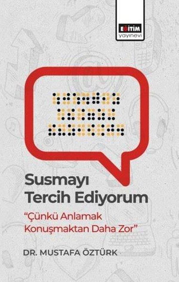 Susmayı Tercih Ediyorum - Çünkü Anlamak Konuşmaktan Daha Zor - Eğitim Yayınevi - Image 1
