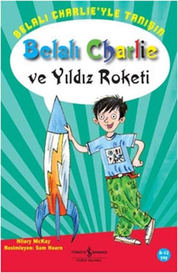 Belalı Charlie ve Yıldız Roketi - İş Bankası Kültür Yayınları - Image 1