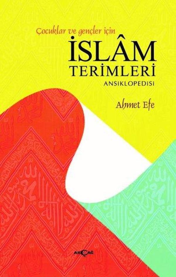 Çocuklar ve Gençler İçin İslam Terimleri Ansiklopedisi - Akçağ Yayınları - Image 1