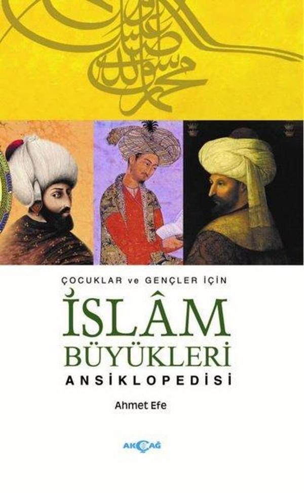 Çocuklar ve Gençler İçin İslam Büyükleri Ansiklopedisi - Akçağ Yayınları - Image 1
