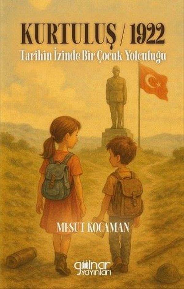 Kurtuluş 1922 - Tarihin İzinde Bir Çocuk Yolculuğu - Gülnar Yayınları - Image 1