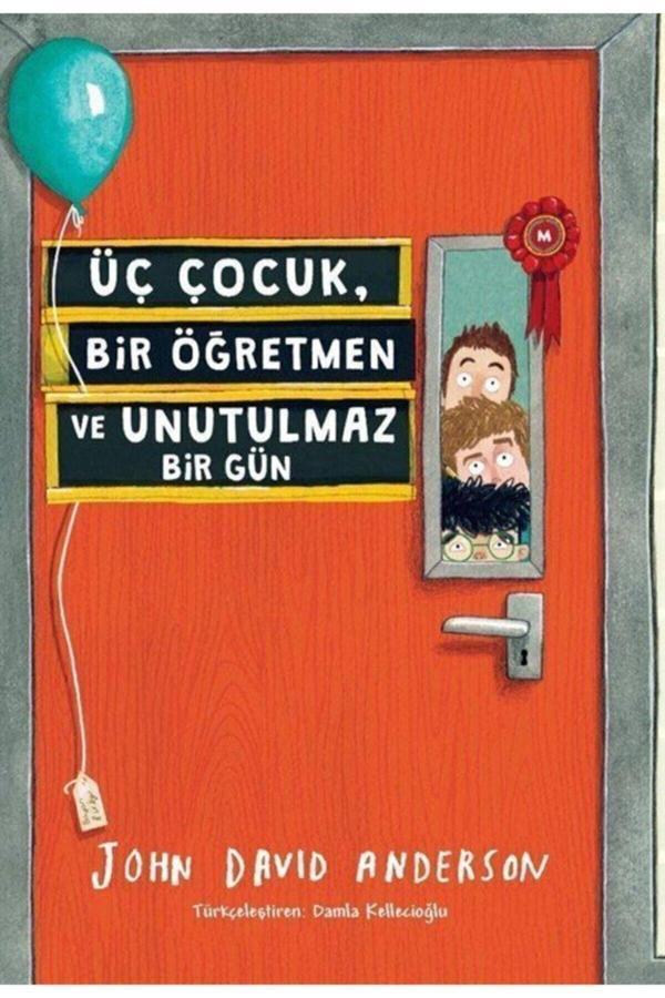 Üç Çocuk, Bir Öğretmen Ve Unutulmaz Bir Gün - John David Anderson - - Tudem Yayınları - Image 1