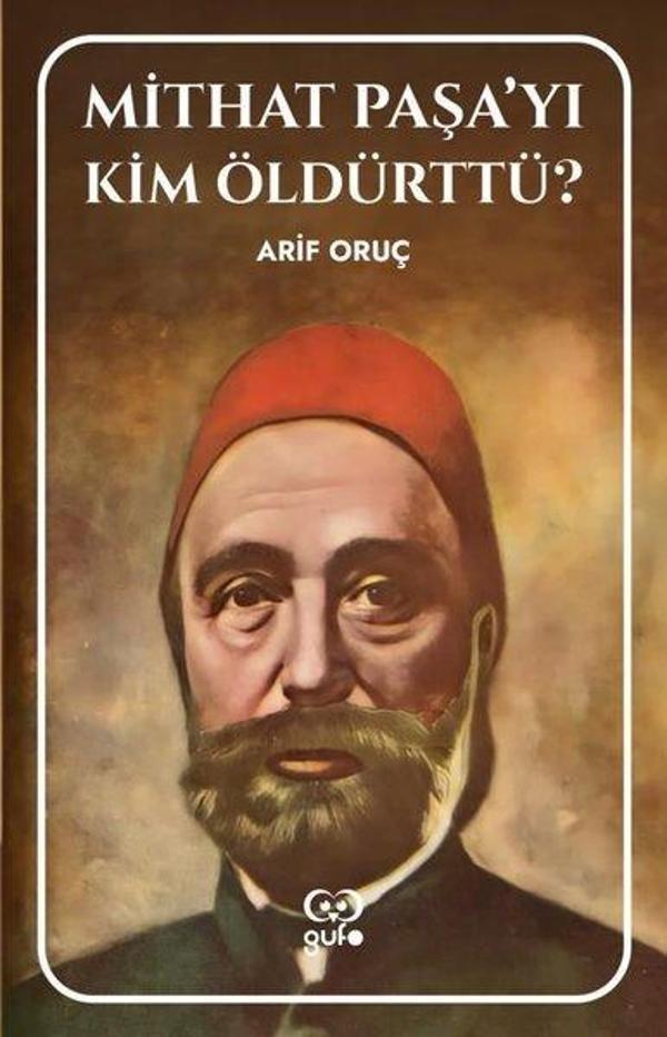 Mithat Paşa'yı Kim Öldürttü? - Gufo Yayınları - Image 1