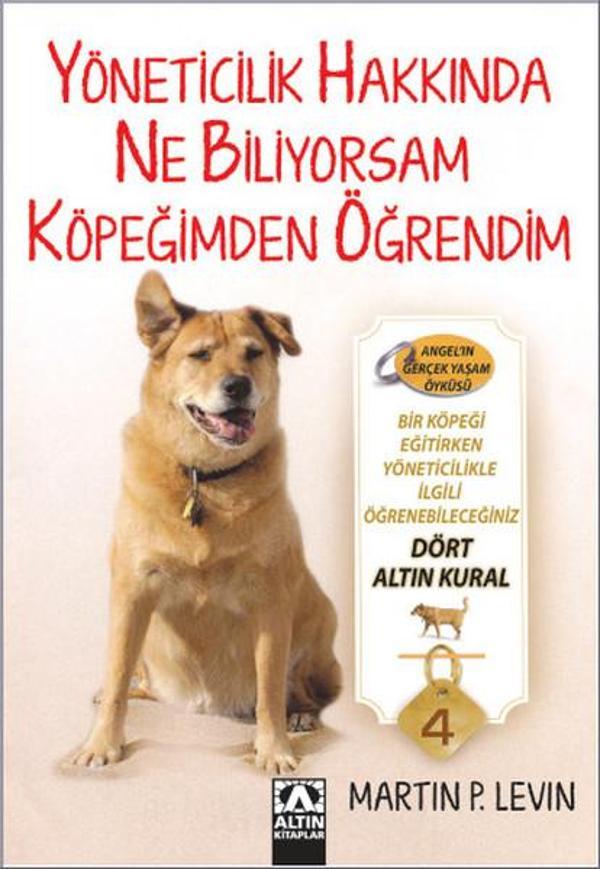 Yöneticilik Hakkında Ne Biliyorsam Köpeğimden Öğrendim - Altın Kitaplar - Image 1
