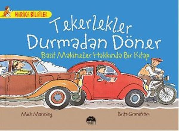 Tekerlekler Durmadan Döner - Basit Makineler Hakkında Bir Kitap - Martı Yayınları Yayınevi - Image 1