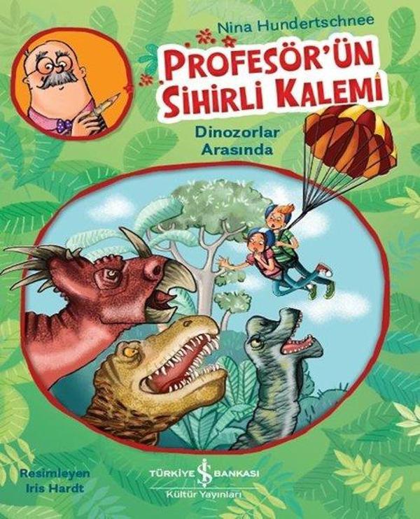 Profesör'ün Sihirli Kalemi - Dinozorlar Arasında - İş Bankası Kültür Yayınları - Image 1
