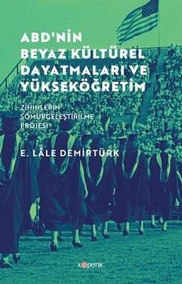 ABD'nin Beyaz Kültürel Dayatmaları ve Yükseköğretim - Zihinlerin Sömürgeleştirilme Projesi - Kopernik Kitap - Image 1