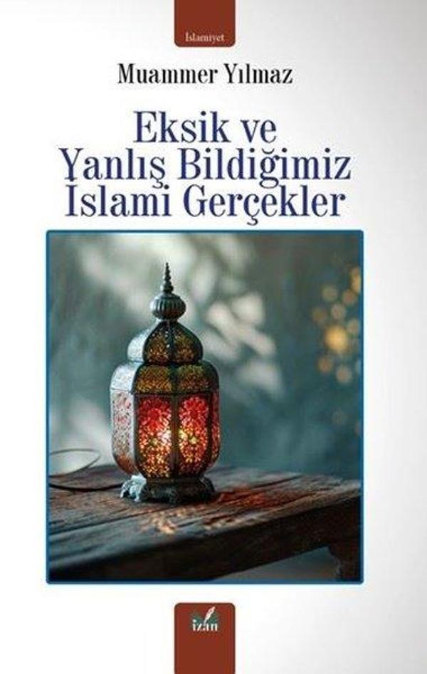 Eksik ve Yanlış Bildiğimiz İslami Gerçekler - İzan Yayıncılık - Image 1