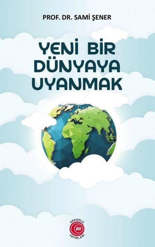 Yeni Bir Dünyaya Uyanmak - Anadolu Ay Yayınları - Image 1