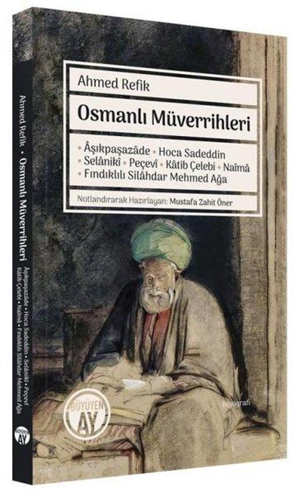 Osmanlı Müverrihleri: Aşıkpaşazade - Hoca Sadeddin - Selaniki - Peçevi - Katib Çelebi - Naima - Fınd - Büyüyenay Yayınları - Image 1
