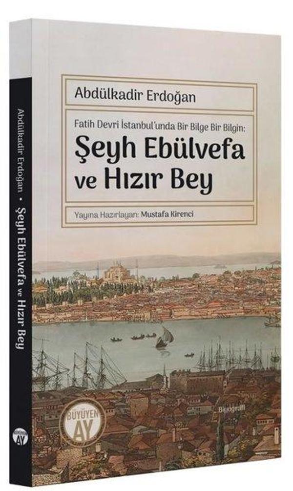 Şeyh Ebülvefa ve Hızır Bey - Fatih Devri İstanbul'unda Bir Bilge Bir Bilgin - Büyüyenay Yayınları - Image 1