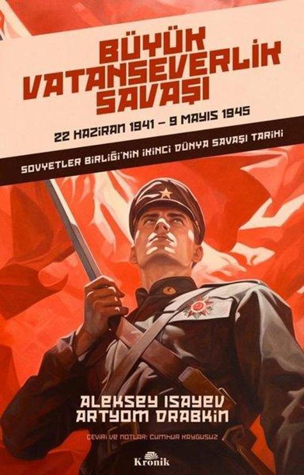 Büyük Vatanseverlik Savaşı: 22 Haziran 1941 - 9 Mayıs 1945 - Sovyetler Birliğinin İkinci Dünya Savaşı - Kronik Kitap - Image 1