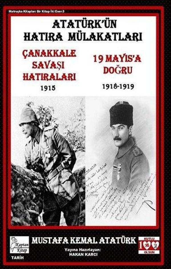Atatürk'ün Hatıra Mülakatları - Çanakkale Savaş Hatıraları 1915 - 19 Mayıs'a Doğru 1918-1919 - Kaptan Kitap - Image 1