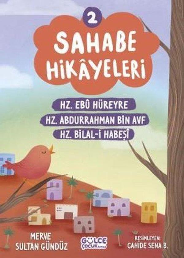 Sahabe Hikayeleri 2 - Hz.Ebu Hüreyre Hz.Abdurrahman Bin Ayf Hz.Bilal-i Habeşi - Gülce Çocuk - Image 1