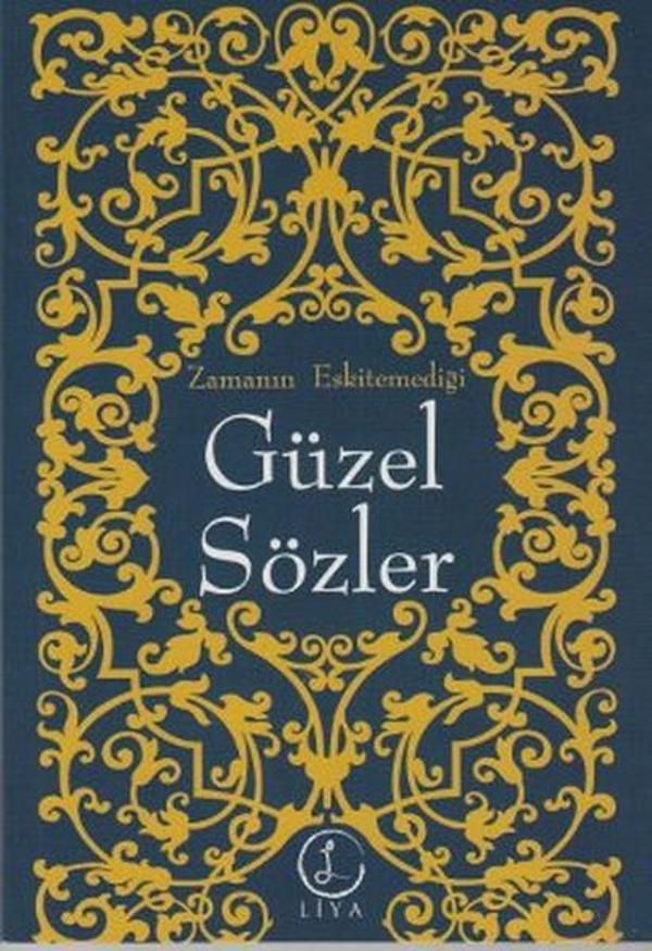 Zamanın Eskitemediği Güzel Sözler - Liya Yayınları - Image 1