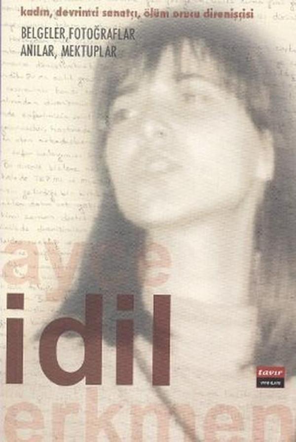 İdil: Kadın Devrimci Sanatçı Ölüm Orucu Direnişçisi - Tavır Yayınları - Image 1