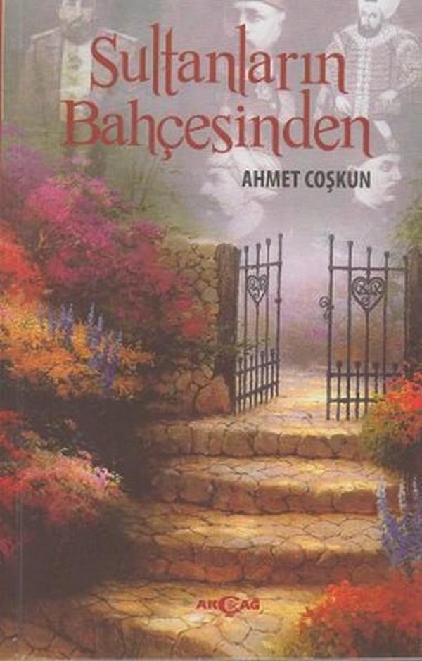Sultanların Bahçesinden - Akçağ Yayınları - Image 1