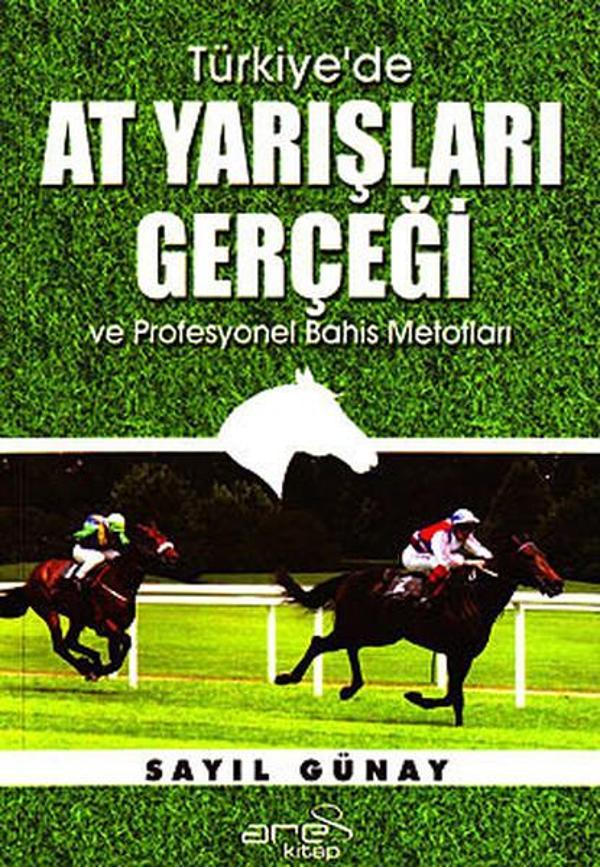 Türkiye'de At Yarışları Gerçeği ve Profesyonel Bahis Metotları - Ares Kitap - Image 1