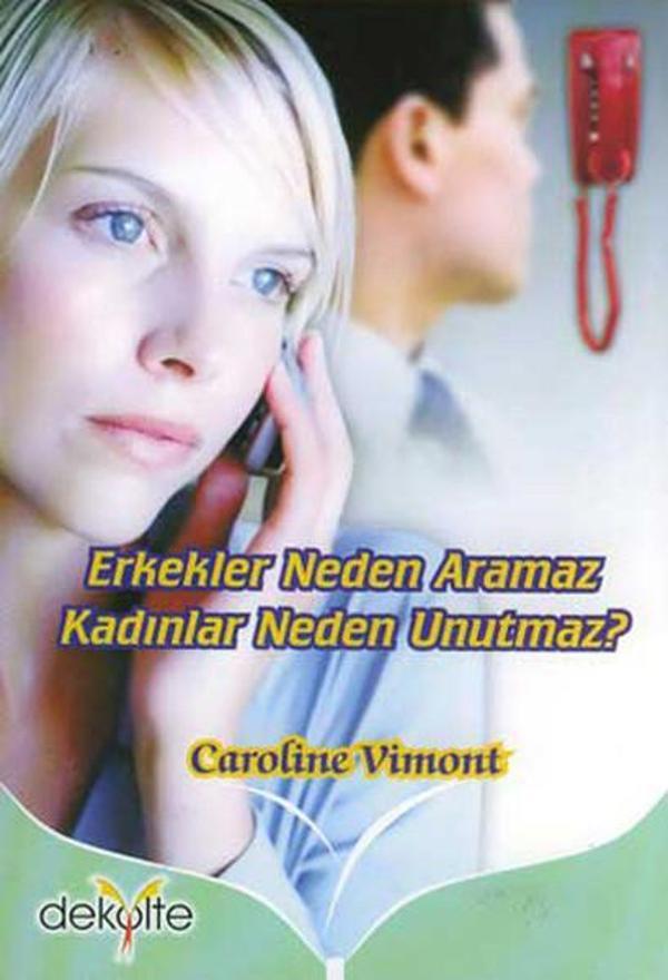 Erkekler Neden Aramaz Kadınlar Neden Unutmaz? - Dekolte Yayıncılık - Image 1