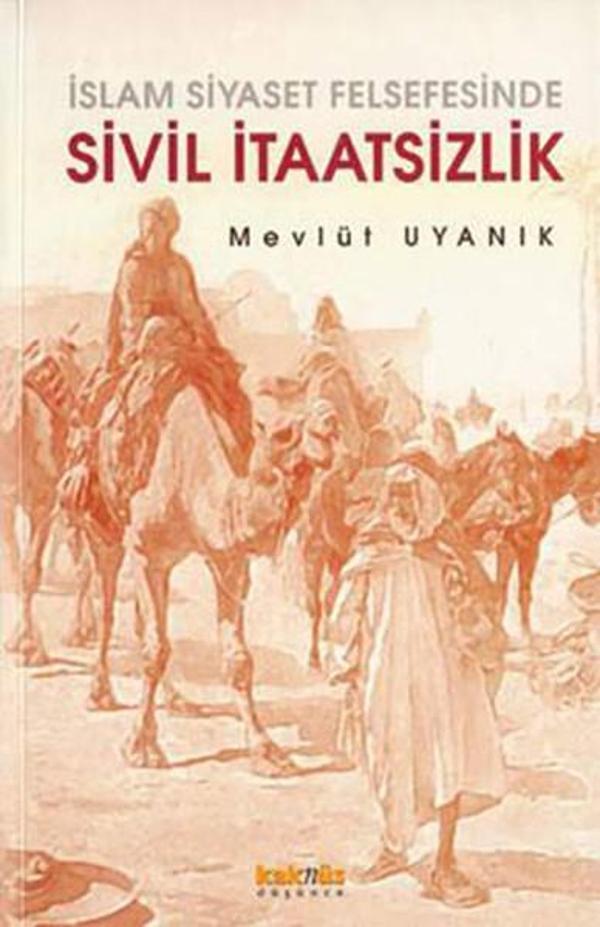 İslam Siyaset Felsefesinde Sivil İtaatsizlik - Kaknüs Yayınları - Image 1