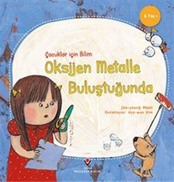 Oksijen Metalle Buluştuğunda - Çocuklar İçin Bilim - Tübitak Yayınları - Image 1