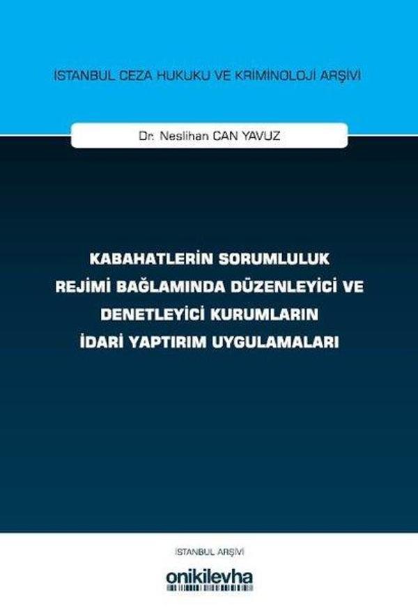 Kabahatlerin Sorumluluk Rejimi Bağlamında Düzenleyici ve Denetleyici Kurumların İdari Yaptırım Uygul - On İki Levha Yayıncılık - Image 1