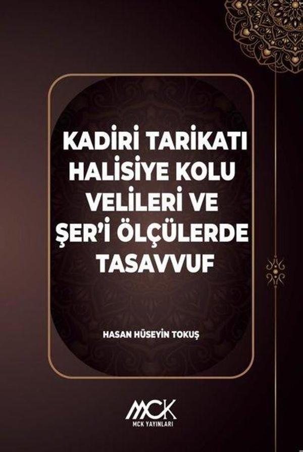 Kadiri Tarikatı Halisiye Kolu Velileri ve Şer'i Ölçülerde Tasavvuf - MCK Yayınları - Image 1