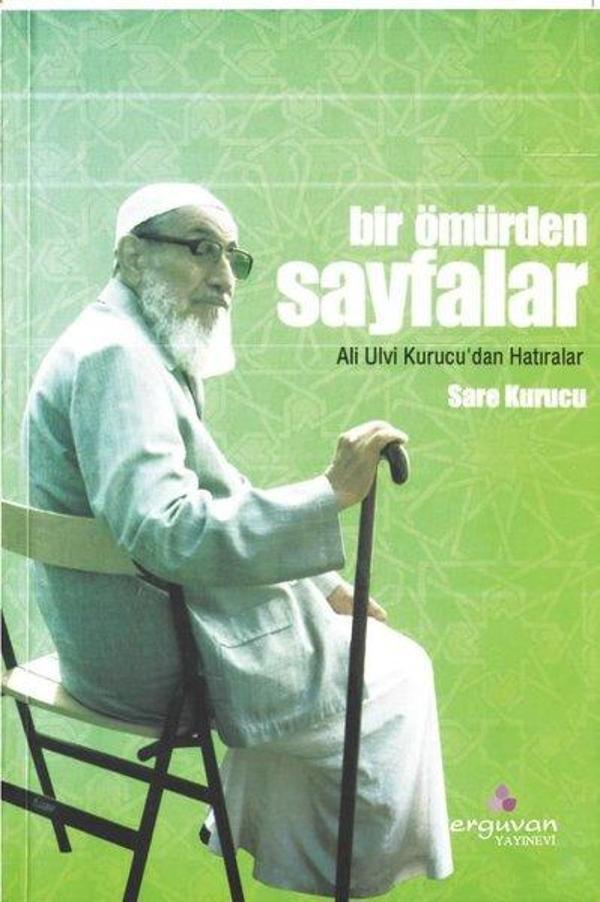 Bir Ömürden Sayfalar - Ali Ulvi Kurucu'dan Hatıralar - Erguvan Yayınları - Image 1
